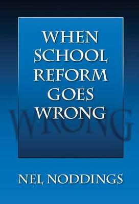 Book cover for When School Reform Goes Wrong