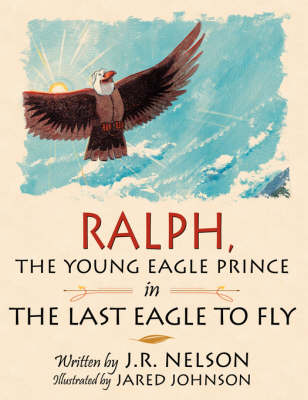 Book cover for Ralph, The Young Eagle Prince in The Last Eagle to Fly