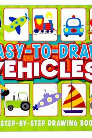 Cover of Easy-to-Draw Vehicles: A Step-by-Step Drawing Book