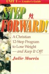 Book cover for Step Forward!; A Christian 12-Step Program to Lose Weight-And Keep It Off! - Volume 1