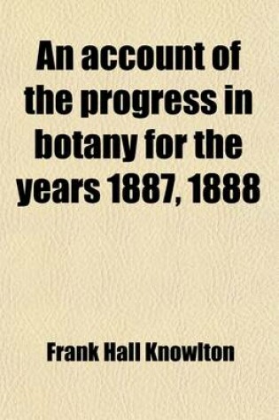 Cover of An Account of the Progress in Botany for the Years 1887, 1888