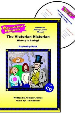 Cover of The Victorian Historian - History is Boring? (Assembly Pack)