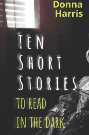 Cover of Ten short stories to read in the dark