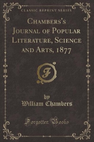 Cover of Chambers's Journal of Popular Literature, Science and Arts, 1877 (Classic Reprint)