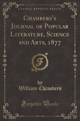 Book cover for Chambers's Journal of Popular Literature, Science and Arts, 1877 (Classic Reprint)