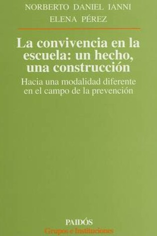 Cover of La Convivencia en la Escuela: Un Hecho, una Construccion