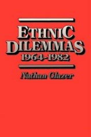 Cover of Ethnic Dilemmas 1964-1982