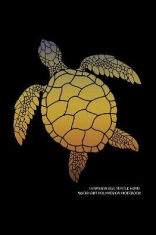 Cover of Hawaiian Sea Turtle Honu Maori Art Polynesian Notebook