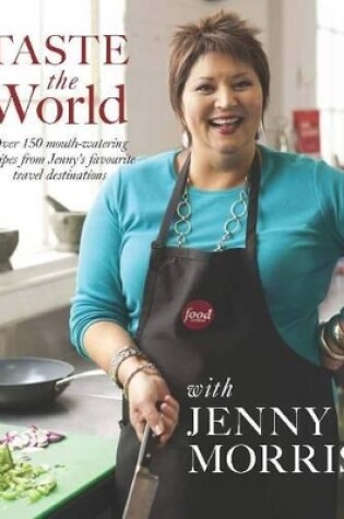 Cover of Taste the world with Jenny Morris