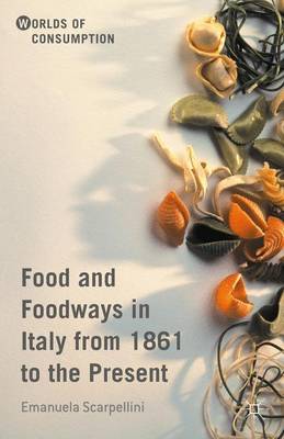 Cover of Food and Foodways in Italy from 1861 to the Present