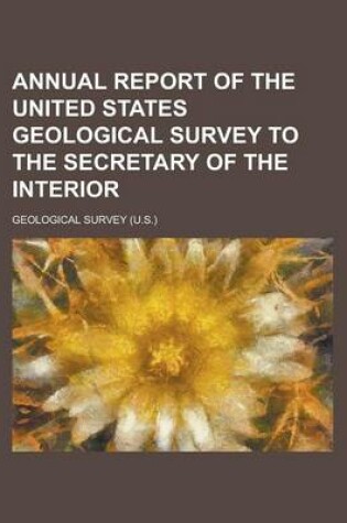 Cover of Annual Report of the United States Geological Survey to the Secretary of the Interior