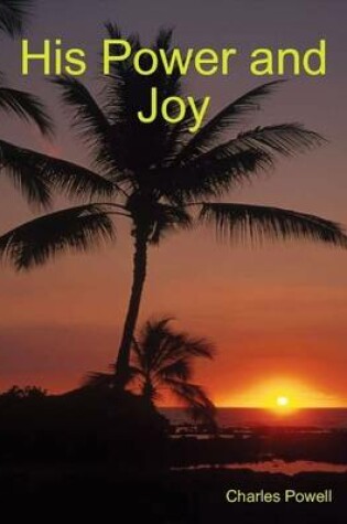 Cover of His Power and Joy