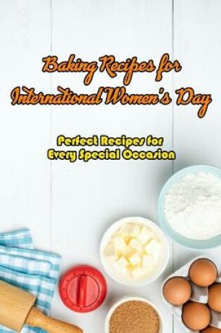 Cover of Baking Recipes for International Women's Day