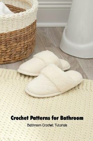 Cover of Crochet Patterns for Bathroom