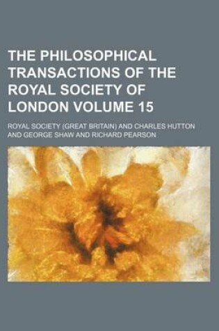 Cover of The Philosophical Transactions of the Royal Society of London Volume 15