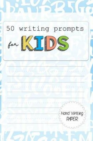 Cover of 50 Writing Prompts for Kids