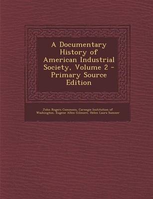 Book cover for A Documentary History of American Industrial Society, Volume 2 - Primary Source Edition