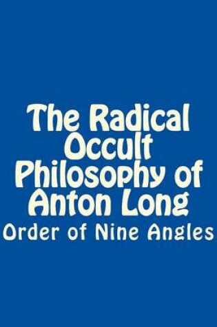 Cover of The Radical Occult Philosophy of Anton Long