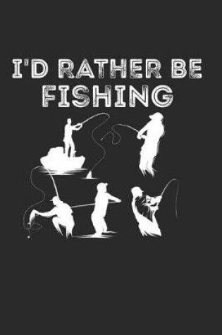 Cover of I'd Rather Be Fishing