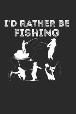 Book cover for I'd Rather Be Fishing