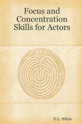 Cover of Focus And Concentration Skills For Actors