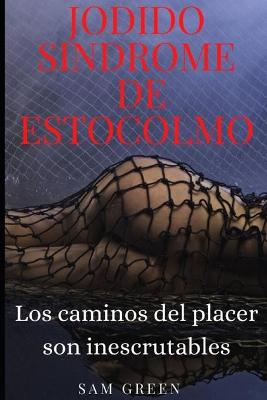 Book cover for Jodido Síndrome de Estocolmo