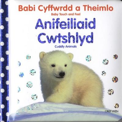 Book cover for Babi Cyffwrdd a Theimlo: Anifeiliaid Cwtshlyd/Baby Touch and Feel: Cuddly Animals
