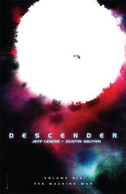 Book cover for Descender Volume 6: The Machine War
