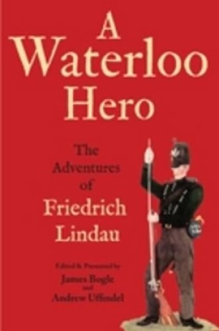 Cover of Waterloo Hero, A: the Adventures of Friedrich Lindau