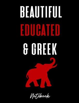 Book cover for Beautiful Educated & Greek Notebook