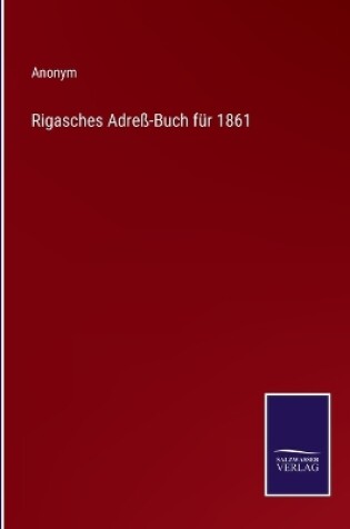 Cover of Rigasches Adreß-Buch für 1861