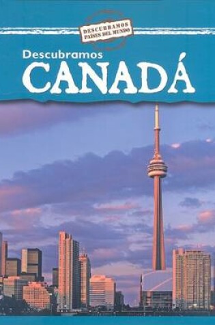 Cover of Descubramos Canadá (Looking at Canada)