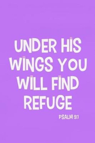 Cover of Under His Wings You Will Find Refuge - Psalm 9