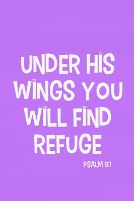 Book cover for Under His Wings You Will Find Refuge - Psalm 9