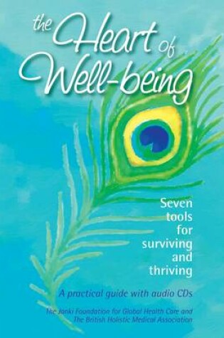 Cover of The Heart of Well-being: Seven Tools for Surviving and Thriving