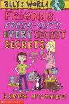 Book cover for Friends, Freak-outs and Very Secret Secrets
