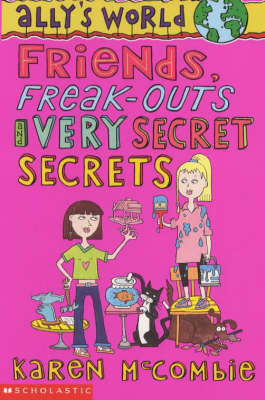 Cover of Friends, Freak-outs and Very Secret Secrets