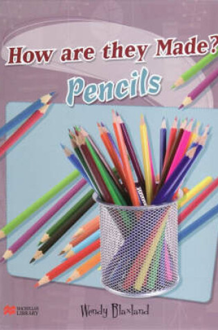 Cover of How are They Made? Pencils Macmillan Library