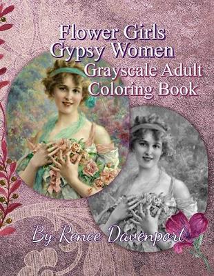 Book cover for Flower Girls Gypsy Women Grayscale Adult Coloring Book