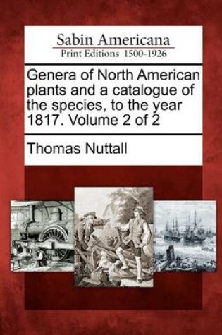 Cover of Genera of North American Plants and a Catalogue of the Species, to the Year 1817. Volume 2 of 2