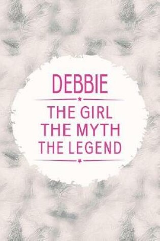 Cover of Debbie the Girl the Myth the Legend