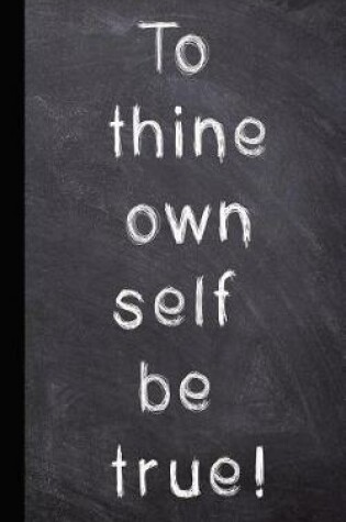 Cover of To Thine Own Self Be True