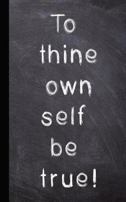 Book cover for To Thine Own Self Be True