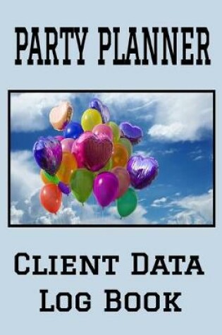 Cover of Party Planner Client Data Log Book