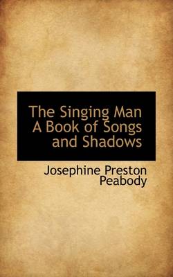 Book cover for The Singing Man a Book of Songs and Shadows