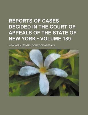 Book cover for Reports of Cases Decided in the Court of Appeals of the State of New York (Volume 189)