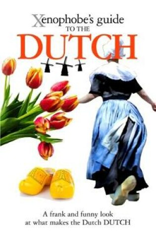 Cover of The Xenophobe's Guide to the Dutch