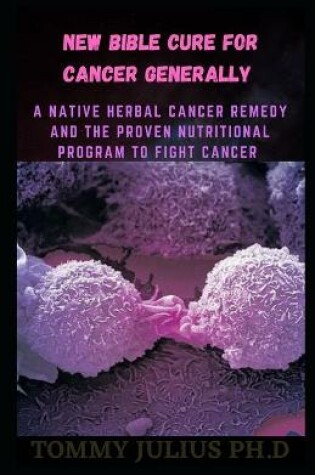 Cover of New Bible Cure for Cancer Generally