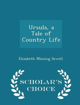 Book cover for Ursula, a Tale of Country Life - Scholar's Choice Edition