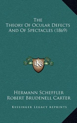 Cover of The Theory of Ocular Defects and of Spectacles (1869)